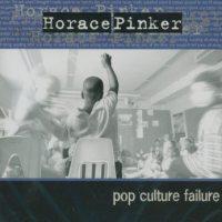 Horace Pinker - Pop Culture Failure