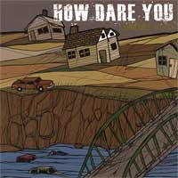 How Dare You - Comfort Road