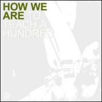 How We Are - To Teach a Hundred (Cover Artwork)