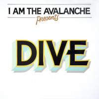I Am The Avalanche - DIVE (Cover Artwork)