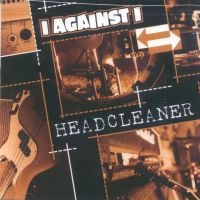I Against I - Headcleaner (Cover Artwork)