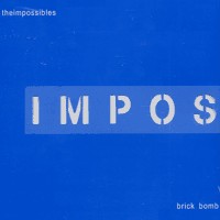 Impossibles - 4 Song Brick Bomb