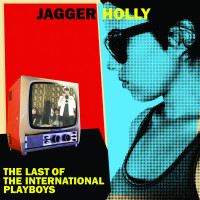 Jagger Holly - The Last of the International Playboys (Cover Artwork)