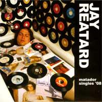 Jay Reatard - Matador Singles '08