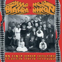 Jello Biafra and Mojo Nixon - Prairie Home Invasion (Cover Artwork)