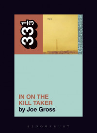 Joe Gross - 33 1/3: In On the Kill Taker [Book]