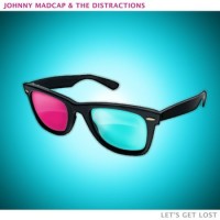 Johnny Madcap and the Distractions - Let's Get Lost