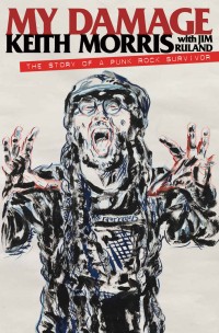 Keith Morris / Jim Ruland - My Damage [book] (Cover Artwork)