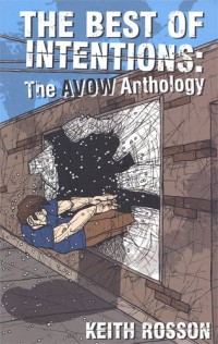 Keith Rosson - The Best of Intentions: The AVOW Anthology [2nd Edition] (Cover Artwork)