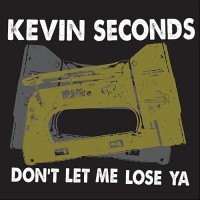 Kevin Seconds - Don't Let Me Lose Ya (Cover Artwork)
