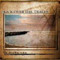 Kick Over The Traces - The Sleeping Voice