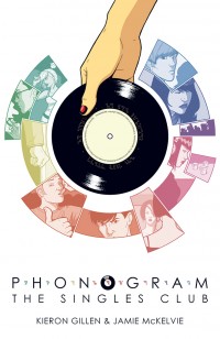 Kieron Gillen & Jamie McKelvie - Phonogram: The Singles Club [comic book]