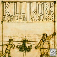 Kill Conrad - Work & Class [7 inch] (Cover Artwork)