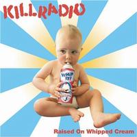 Killradio - Raised On Whipped Cream (Cover Artwork)