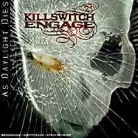 Killswitch Engage - As Daylight Dies
