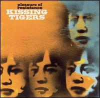 Kissing Tigers - Pleasure Of Resistance