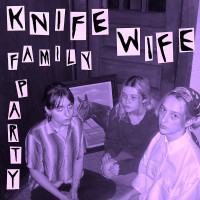 Knife Wife - Family Party (Cover Artwork)