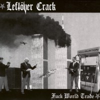 Leftover Crack - Fuck World Trade