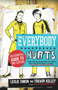 Leslie Simon & Trevor Kelley - Everybody Hurts: An Essential Guide to Emo Culture (Cover Artwork)