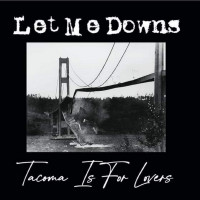 Let Me Downs - Tacoma is for Lovers (Cover Artwork)