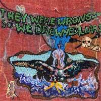 Liars - They Were Wrong So We Drowned