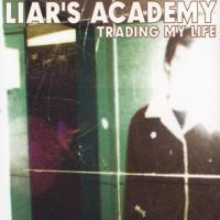 Liars Academy - Trading My Life