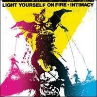 Light Yourself on Fire - Intimacy