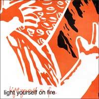 Light Yourself on Fire - Light Yourself on Fire