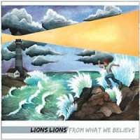 Lions Lions - From What We Believe (Cover Artwork)