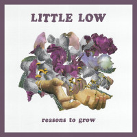 Little Low - Reasons To Grow