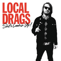 Local Drags - Shit's Looking Up (Cover Artwork)