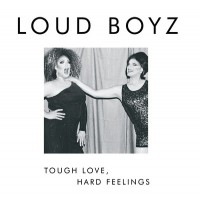 Loud Boyz - Tough Love, Hard Feelings (Cover Artwork)
