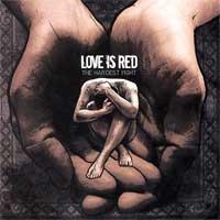 Love Is Red - The Hardest Fight