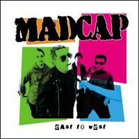 Madcap - East to West
