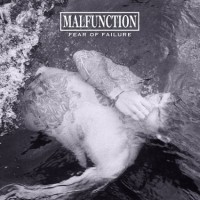 Malfunction - Fear of Failure (Cover Artwork)