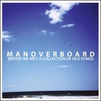 Man Overboard - Before We Met: A Collection of Old Songs