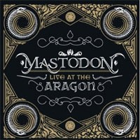 Mastodon - Live at the Aragon [CD/DVD]