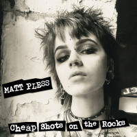 Matt Pless - Cheap Shots on the Rocks (Cover Artwork)