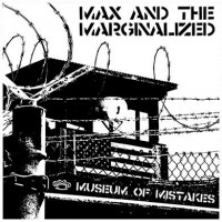Max and the Marginalized - Museum of Mistakes [12-inch] (Cover Artwork)