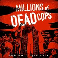 Millions of Dead Cops - Now More Than Ever