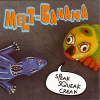 Melt-Banana - Speak Squeak Creak (Cover Artwork)