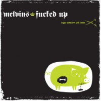 Melvins / Fucked Up - Sugar Daddy Split Series Vol. 8 [12-inch] (Cover Artwork)
