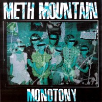 Meth Mountain - Monotony [7 inch] (Cover Artwork)