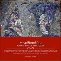 mewithoutYou - Catch For Us The Foxes