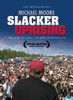 Michael Moore - Slacker Uprising [film] (Cover Artwork)
