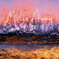 Miles Away - Tide