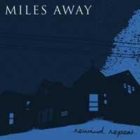Miles Away - Rewind, Repeat...