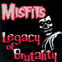 Misfits - Legacy of Brutality (Cover Artwork)