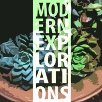 Modern Explorations - Modern Explorations