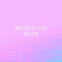 Moose Blood - Blush